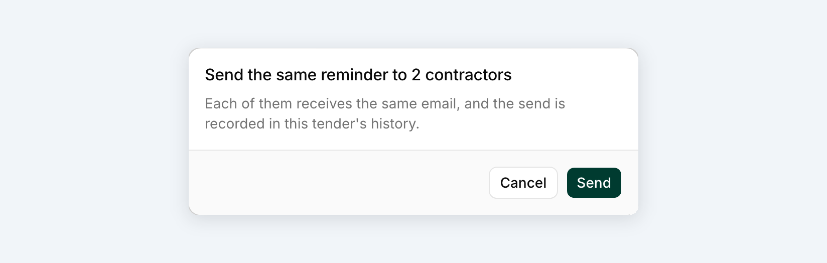 The confirmation dialog. Title: Send the same reminder to 2 contractors. Body: Each of them receives the same email, and the send is recorded in this tender's history. Buttons: Cancel and Send.